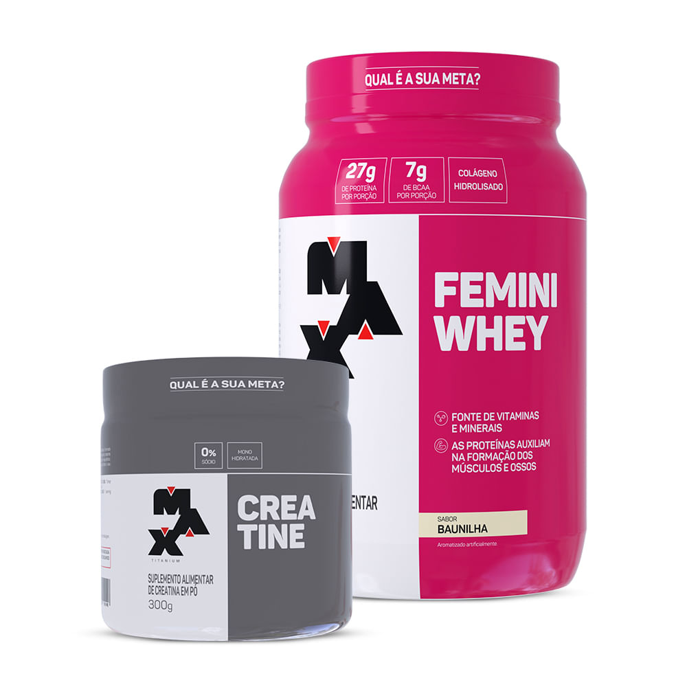 Max Titanium Kit Creatina 300g + Femini Whey 900g